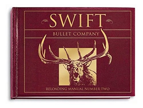 Swift Bullet Company Reloading Manual Number Two